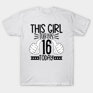 This girl turns 16 today T-Shirt